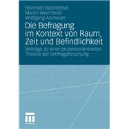 Die Befragung im Kontext von Raum, Zeit und Befindlichkeit