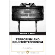Terrorism and Counterterrorism : Understanding Threats and Responses in the Post 9/11 World