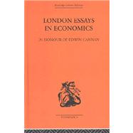 London Essays in Economics: In Honour of Edwin Cannan