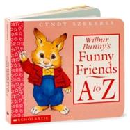 Wilbur Bunny's Funny Friends A to Z