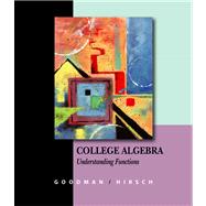 College Algebra Understanding Functions, A Graphing Approach (with CD-ROM, BCA/iLrn™ Tutorial, and InfoTrac)