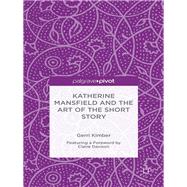 Katherine Mansfield and the Art of the Short Story