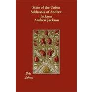 State of the Union Addresses of Andrew Jackson