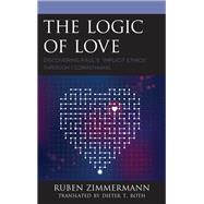 The Logic of Love Discovering Paul’s “Implicit Ethics” through 1 Corinthians