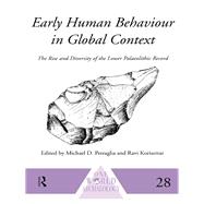 Early Human Behaviour in Global Context : The Rise and Diversity of the Lower Palaeolithic Record