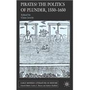 Pirates? The Politics of Plunder, 1550-1650