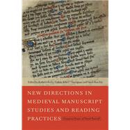 New Directions in Medieval Manuscript Studies and Reading Practices