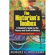 The Historian's Toolbox: A Student's Guide to the Theory and Craft of History