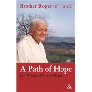 Path of Hope: Last Writings of Brother Roger of Taize