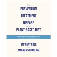 The Prevention and Treatment of Disease with a Plant-Based Diet Evidence-based articles to guide the physician