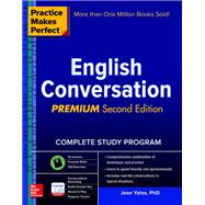 Practice Makes Perfect: English Conversation, Premium Second Edition