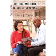 The Job-Embedded Nature of Coaching Lessons and Insights for School Leaders at All Levels