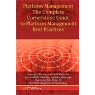 Platform Management - the Complete Cornerstone Guide to Platform Management Best Practices Concepts, Terms, and Techniques for Successfully Planning, Implementing and Managing Platform as a Service - PaaS