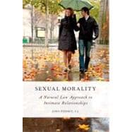 Sexual Morality A Natural Law Approach to Intimate Relationships