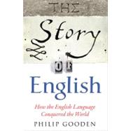 The Story of English How the English language conquered the world