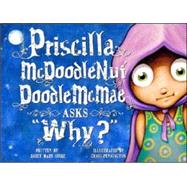 Priscilla McDoodlenutDoodleMcMae Asks Why?