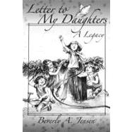 Letter to My Daughters: A Legacy