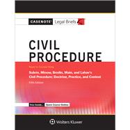 Casenote Legal Briefs for Civil Procedure Keyed to Subrin, Minow, Brodin, Main, and Lahav