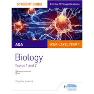 AQA AS/A Level Year 1 Biology Student Guide: Topics 1 and 2