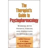 The Therapist's Guide to Psychopharmacology Working with Patients, Families, and Physicians to Optimize Care