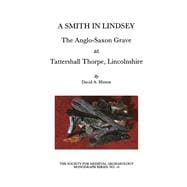 A Smith in Lindsey: The Anglo-Saxon Grave at Tattershall Thorpe, Lincolnshire