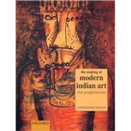 The Making of Modern Indian Art The Progressives