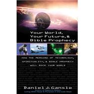 Your World, Your Future, & Bible Prophecy