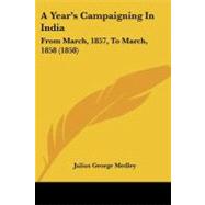 Year's Campaigning in Indi : From March, 1857, to March, 1858 (1858)