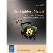 The Lightest Metals Science and Technology from Lithium to Calcium