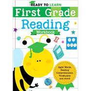 Ready to Learn: First Grade Reading Workbook Sight Words, Reading Comprehension, Vocabulary, and More!