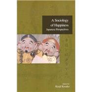 A Sociology of Happiness Japanese Perspectives