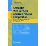Semantic Web Services and Web Process Composition : First International Workshop, Swswpc 2004, San Diego, CA, USA, July 6, 2004, Revised Selected Papers