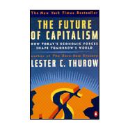 Future of Capitalism : How Today's Economic Forces Shape Tomorrow's World