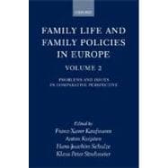 Family Life and Family Policies in Europe Volume 2: Problems and Issues in Comparative Perspective