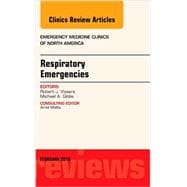 Respiratory Emergencies: An Issue of Emergency Medicine Clinics of North America