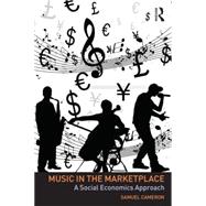 Music in the Marketplace: A Social Economics Approach