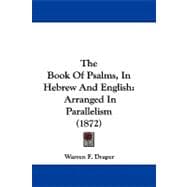 Book of Psalms, in Hebrew and English : Arranged in Parallelism (1872)