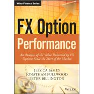 FX Option Performance An Analysis of the Value Delivered by FX Options since the Start of the Market