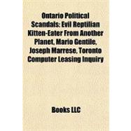 Ontario Political Scandals : Evil Reptilian Kitten-Eater from Another Planet, Mario Gentile, Joseph Marrese, Toronto Computer Leasing Inquiry