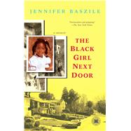 The Black Girl Next Door A Memoir