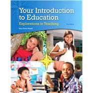 Your Introduction to Education: Explorations in Teaching, Loose-Leaf Version, 3/e