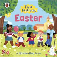 First Festivals: Easter A Lift-the-Flap Book