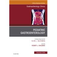 Pediatric Gastroenterology, an Issue of Gastroenterology Clinics of North America
