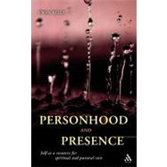 Personhood and Presence Self as a resource for spiritual and pastoral care