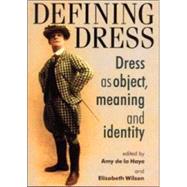 Defining Dress Dress as Object, Meaning and Identity