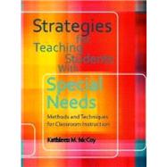 Strategies for Teaching Students with Special Needs : Methods and Techniques for Classroom Instruction