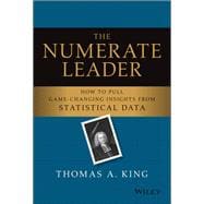 The Numerate Leader How to Pull Game-Changing Insights from Statistical Data