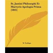 St. Justini Philosophi Et Martyris Apologia Prima
