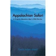 Appalachian Safari: A Virginia Mountain Man's Wild Stories