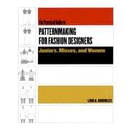 Practical Guide to Patternmaking for Fashion Designers: Juniors, Misses and Women